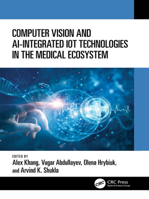 cover image of Computer Vision and AI-Integrated IoT Technologies in the Medical Ecosystem
